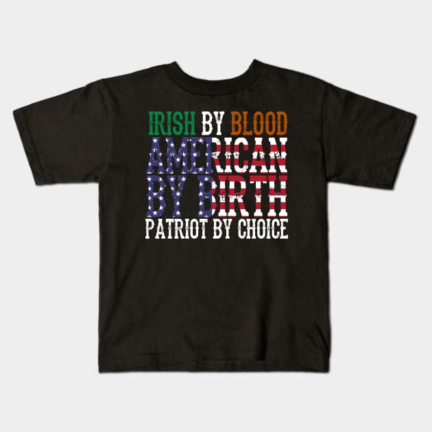 Irish By Blood American Kids T-Shirt by jrsv22